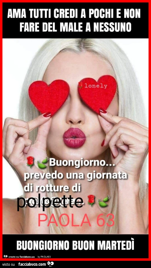 Ama tutti credi a pochi e non fare del male a nessuno buongiorno buon martedรฌ