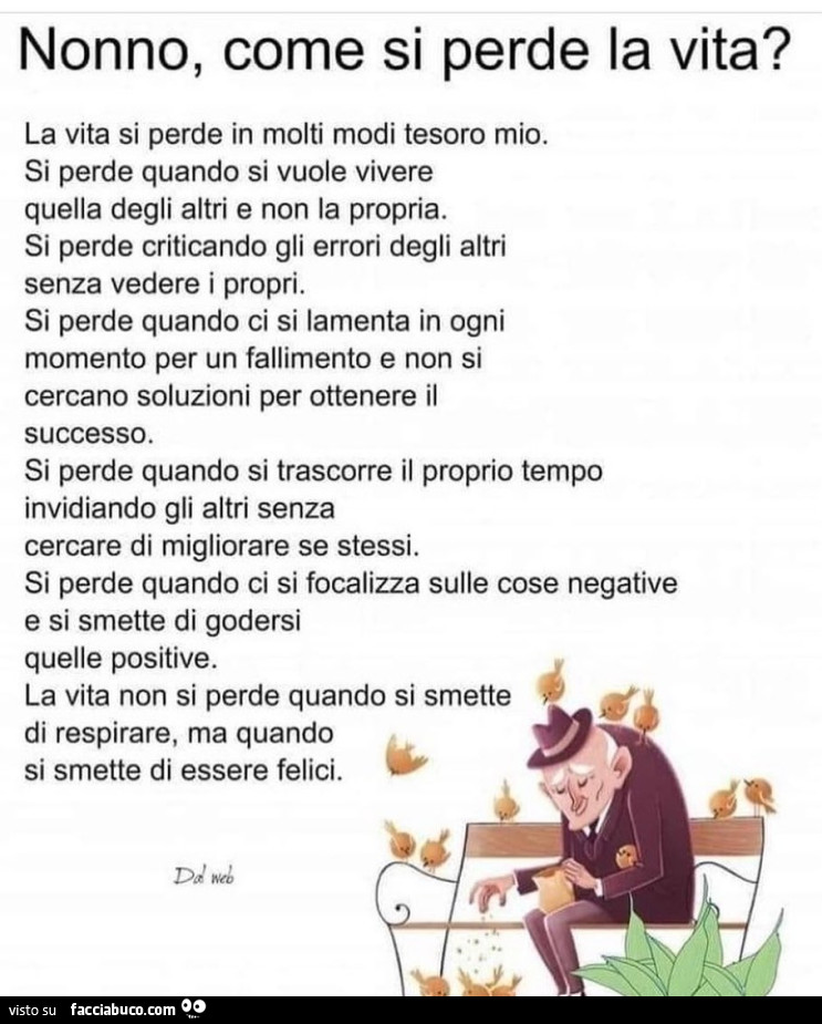 Nonno, come si perde la vita? La vita si perde in molti modi tesoro mio