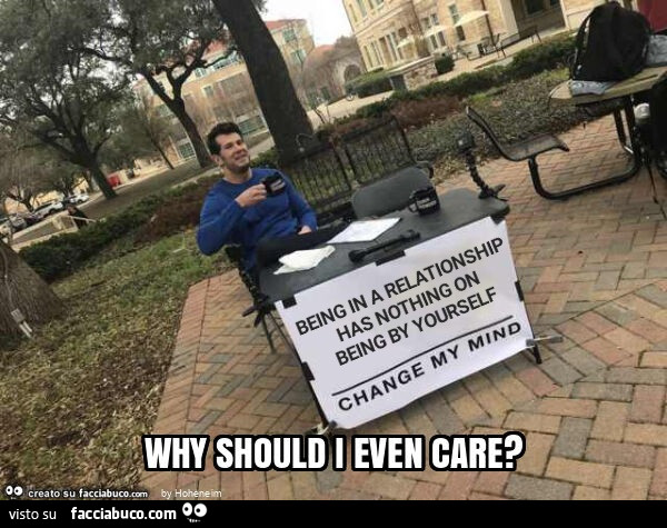Why should i even care?
