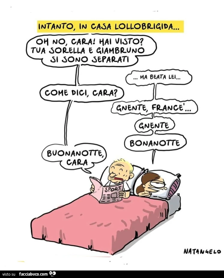 Intanto, in casa lollobligida&hellip; oh no, cara! Hai visto? Tua sorella e giambruno si sono separati