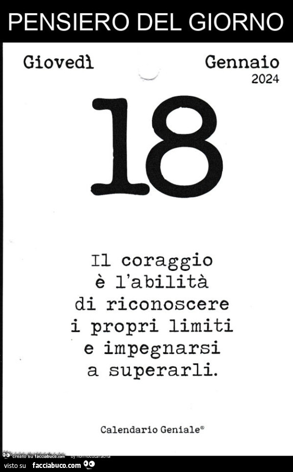 Pensiero del giorno: il coraggio è l'abilità di riconoscere i propri limiti e impegnarsi a superarli