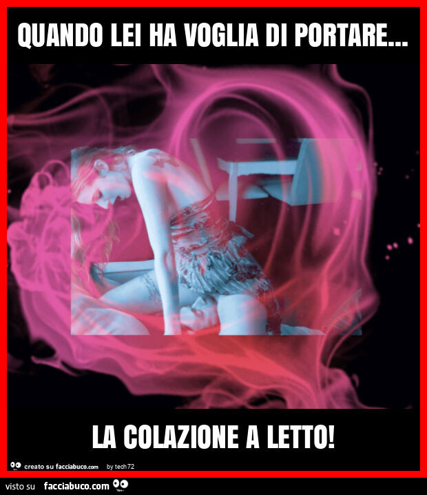 Quando lei ha voglia di portare… la colazione a letto