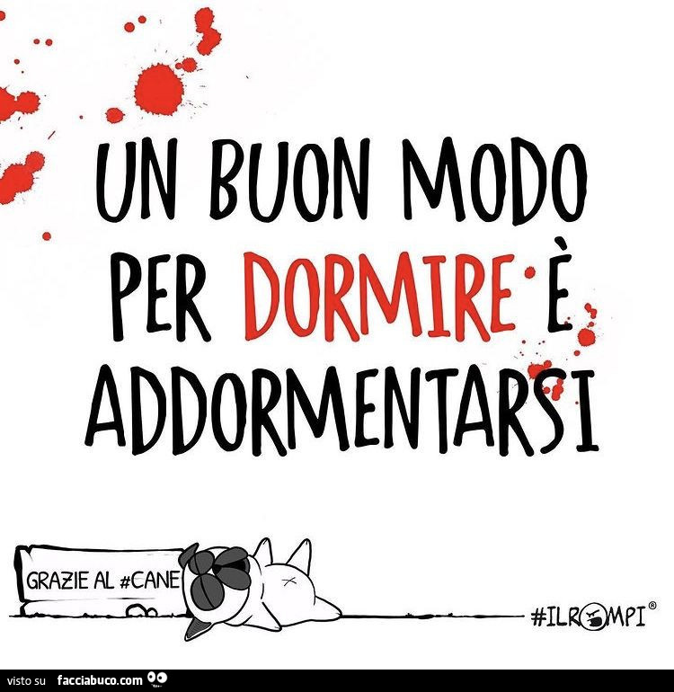 Un buon modo per dormire è addormentarsi