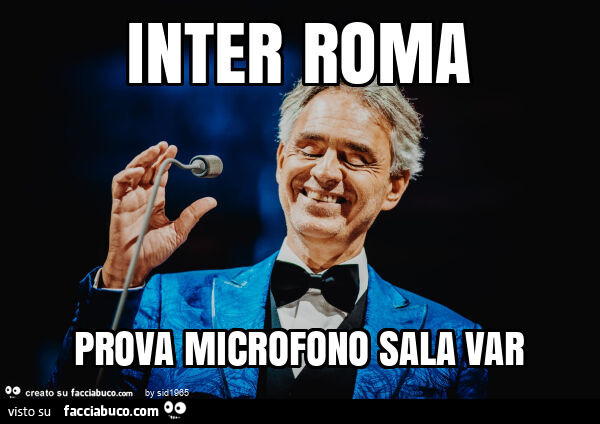Inter roma prova microfono sala var