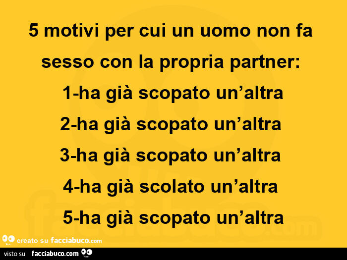 5 motivi per cui un uomo non fa sesso con la propria partner: 1-ha già scopato un'altra 2-ha già scopato un'altra  3-ha già scopato un'altra  4-ha già scolato un'altra  5-ha già scopato un'altra
