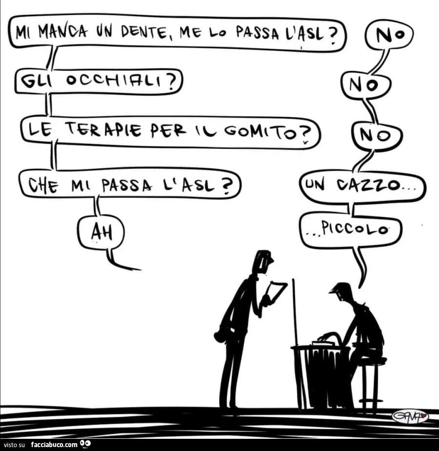 Mi manca un dente, me lo passa l'asl? No. Gli occhiali? No