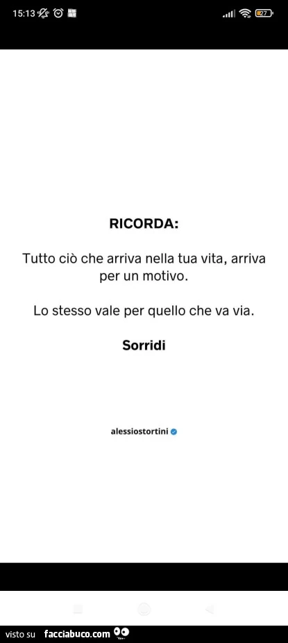 Ricorda: tutto ciò che arriva nella tua vita, arriva per un motivo. Lo stesso vale per quello che va via