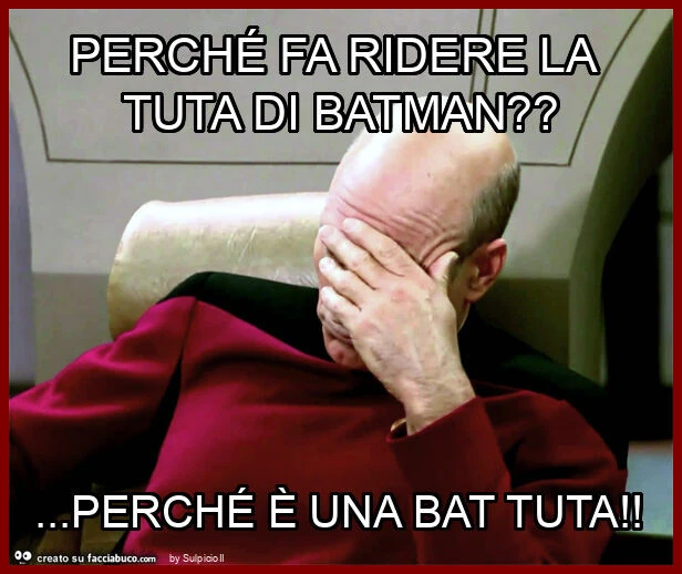 Perché fa ridere la tuta di batman? &hellip; Perché è una bat tuta
