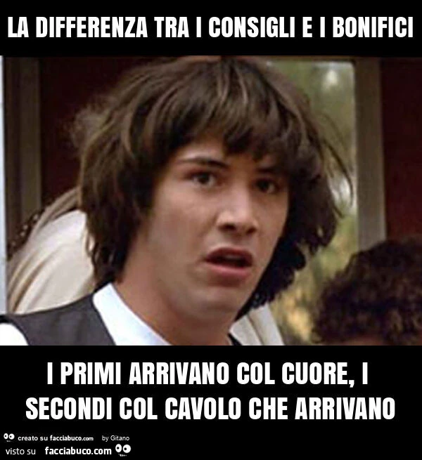 La differenza tra i consigli e i bonifici i primi arrivano col cuore, i secondi col cavolo che arrivano