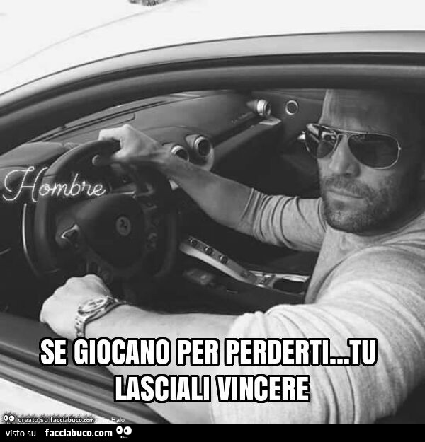 Se giocano per perderti… tu lasciali vincere