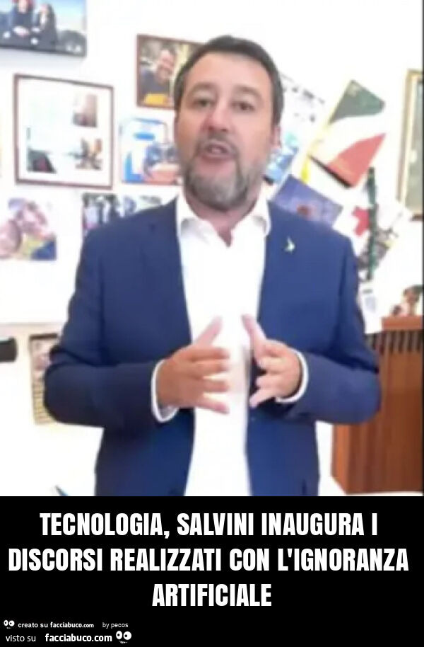 Tecnologia, salvini inaugura i discorsi realizzati con l'ignoranza artificiale