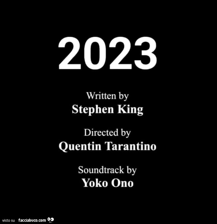 2023 written by Stephen King directed by Quentin Tarantino soundtrack by Yoko Ono