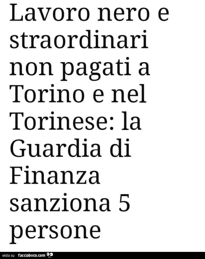 Lavoro nero e straordinari non pagati a torino e nel torinese: la guardia di finanza sanziona 5 persone