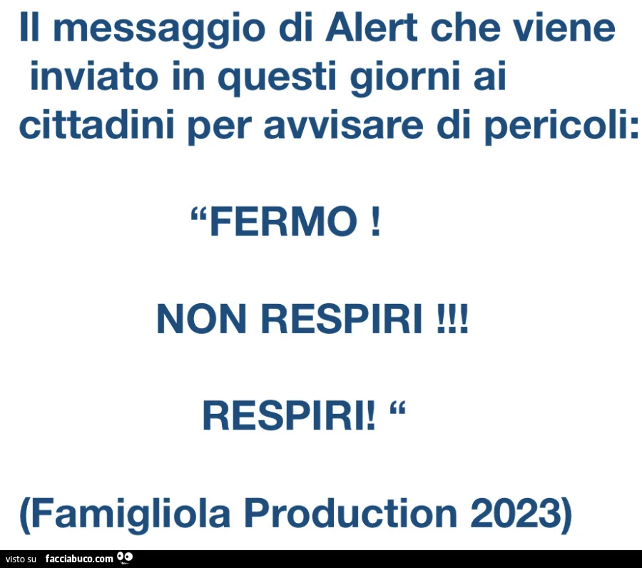 Il messaggio di alert che viene inviato in questi giorni ai cittadini per avvisare di pericoli: fermo! Non respiri respiri