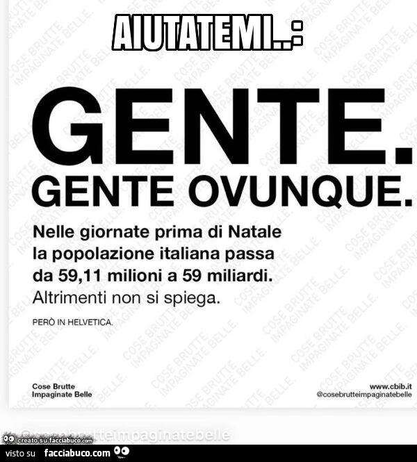 Aiutatemi: Gente. Gente ovunque