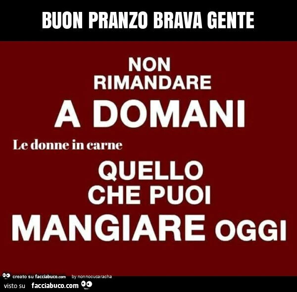 Buon pranzo brava gente