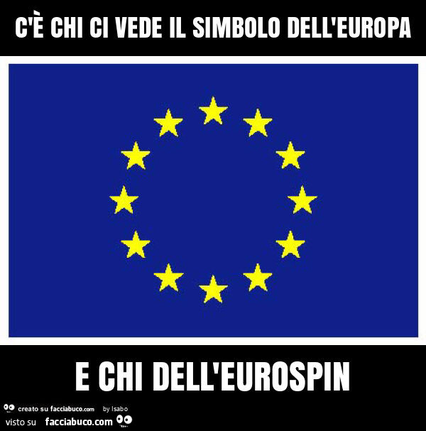 C'è chi ci vede il simbolo dell'europa e chi dell'eurospin