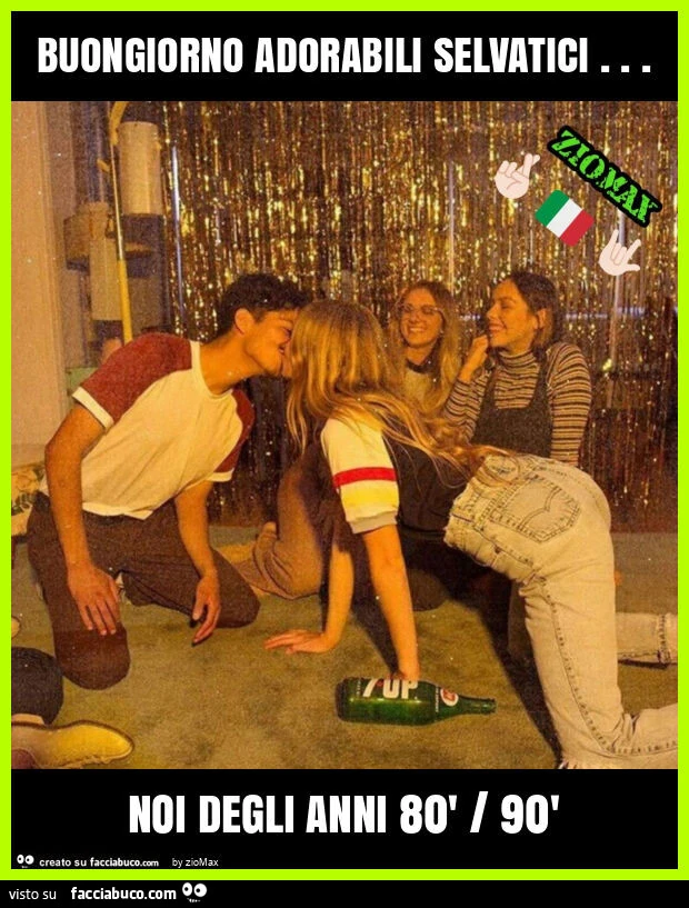 Buongiorno adorabili selvatici… noi degli anni 80' / 90'