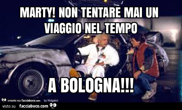 Marty! Non tentare mai un viaggio nel tempo a bologna