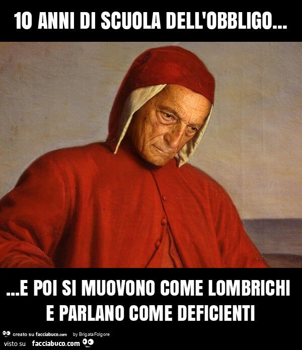 10 anni di scuola dell'obbligo&hellip; e poi si muovono come lombrichi e parlano come deficienti
