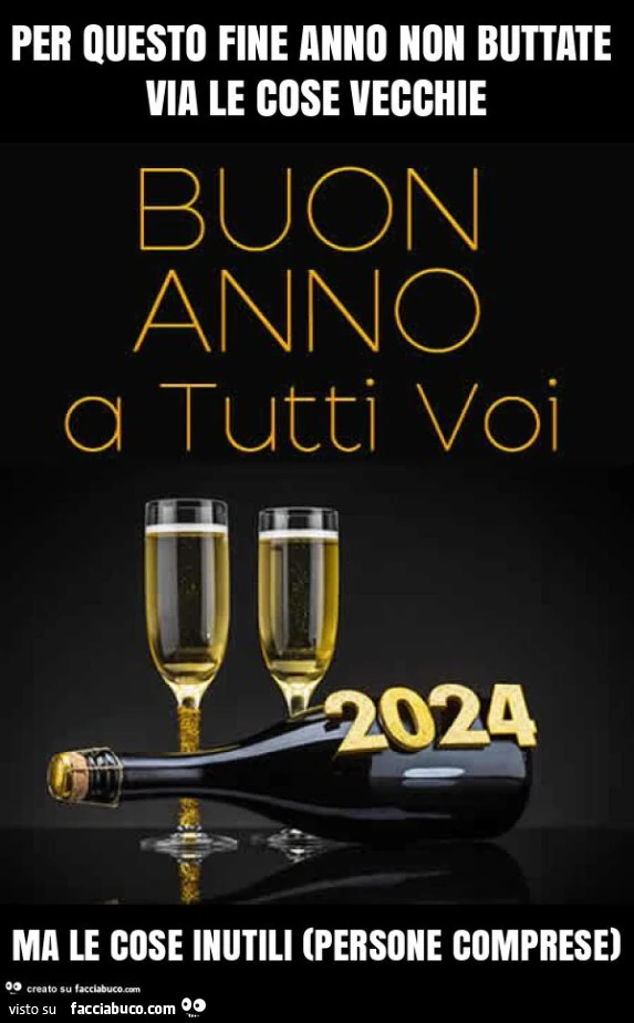 Per questo fine anno non buttate via le cose vecchie ma le cose inutili (persone comprese)
