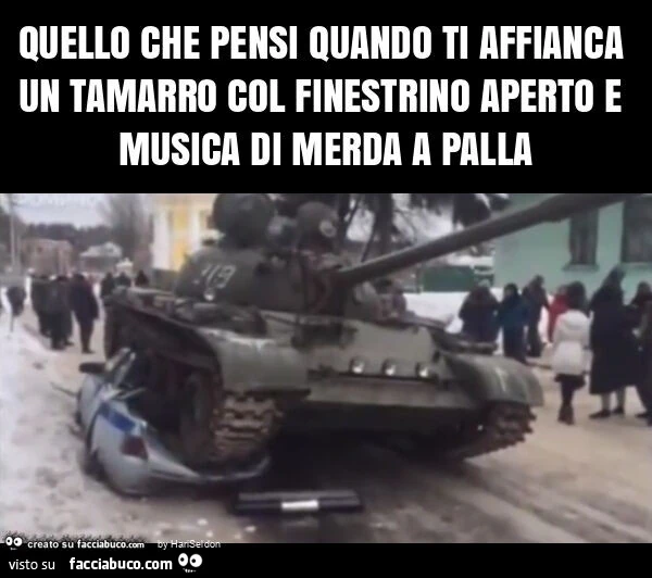 Quello che pensi quando ti affianca un tamarro col finestrino aperto e musica di merda a palla