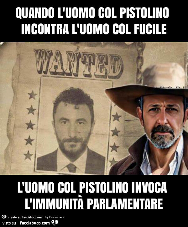 Quando l'uomo col pistolino incontra l'uomo col fucile l'uomo col pistolino invoca l'immunità parlamentare