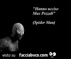 Hanno ucciso pezzali. Spider Man