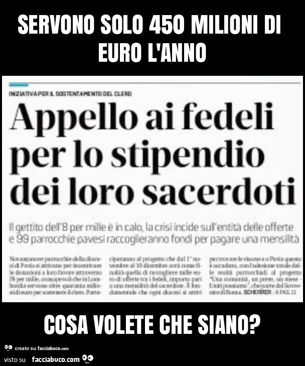 Servono solo 450 milioni di euro l'anno cosa volete che siano?