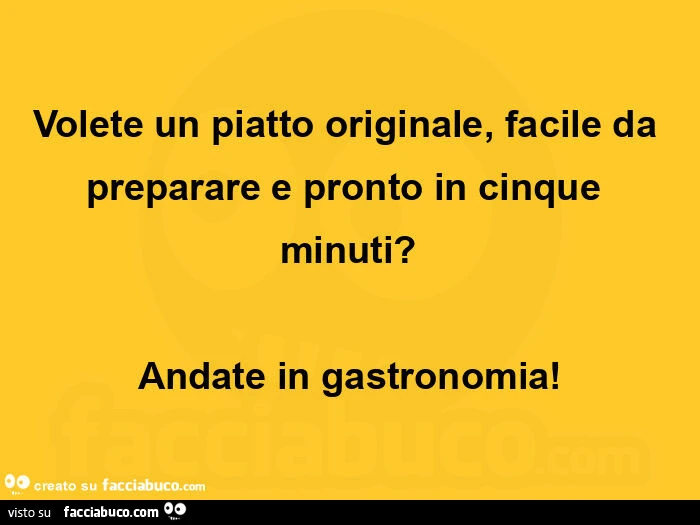 Volete un piatto originale, facile da preparare e pronto in cinque minuti? Andate in gastronomia