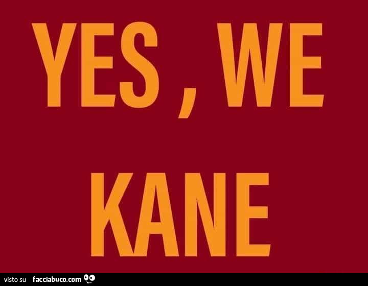 Yes, we kane
