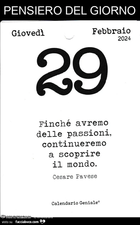 Pensiero del giorno: finchรฉ avremo delle passioni, continueremo a scoprire il mondo. Cesare Pavese