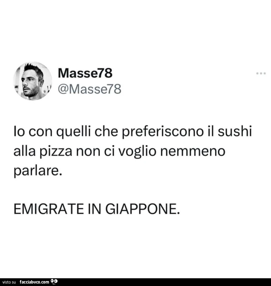 Io con quelli che preferiscono il sushi alla pizza non ci voglio nemmeno parlare. Emigrate in giappone