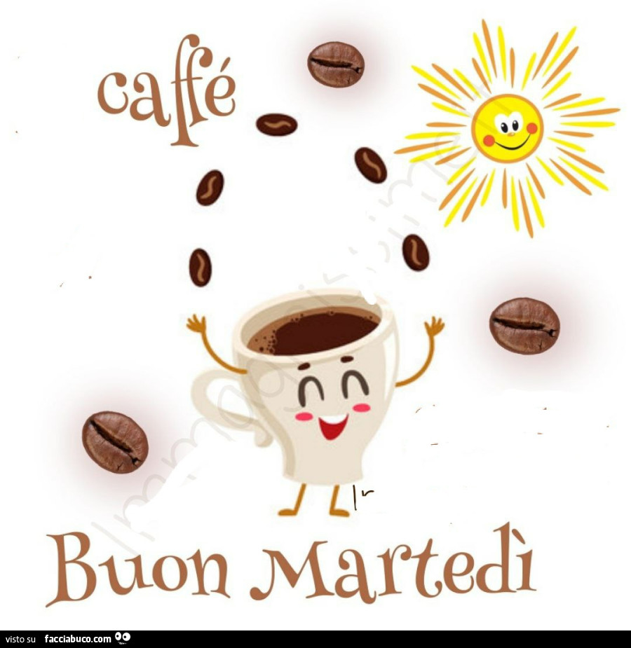 Caffè. Buon martedì