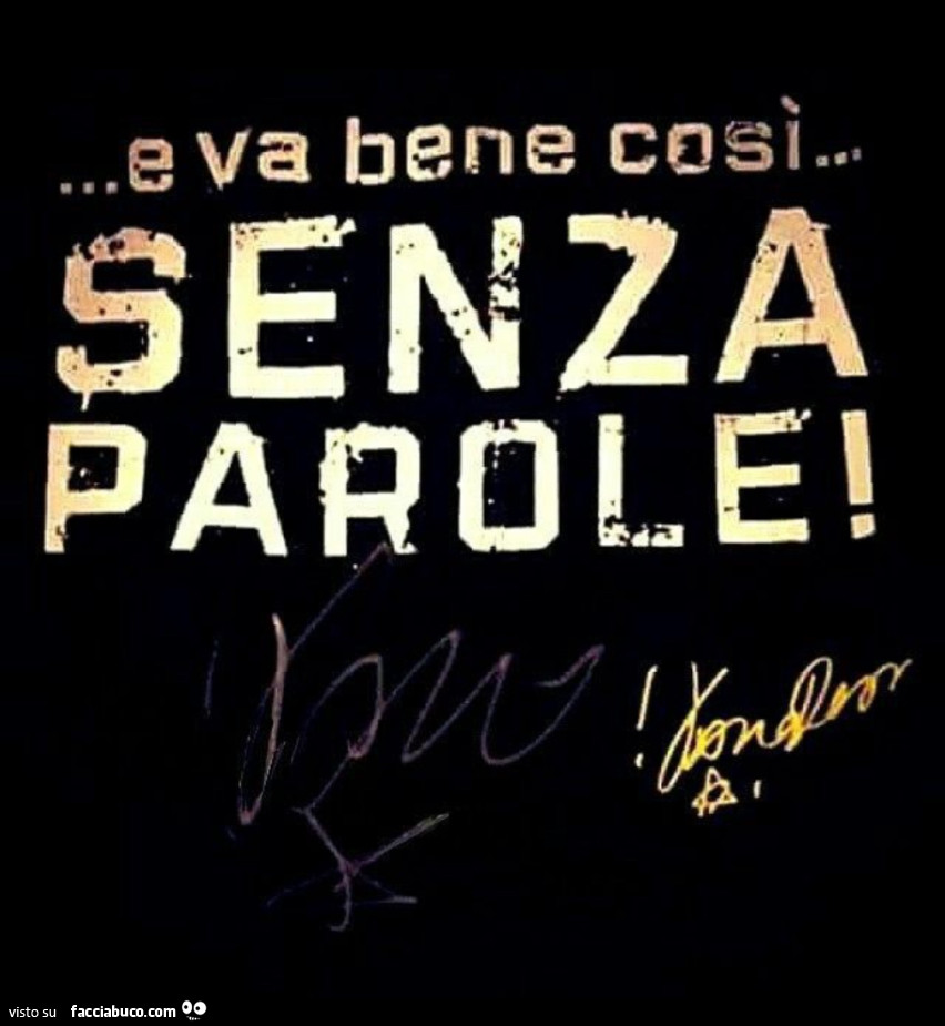 E va bene così… senza parole