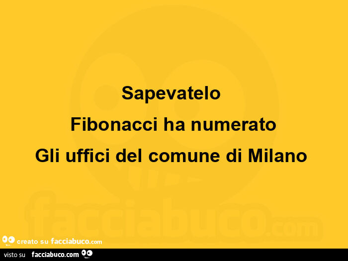 Sapevatelo Fibonacci ha numerato gli uffici del comune di Milano