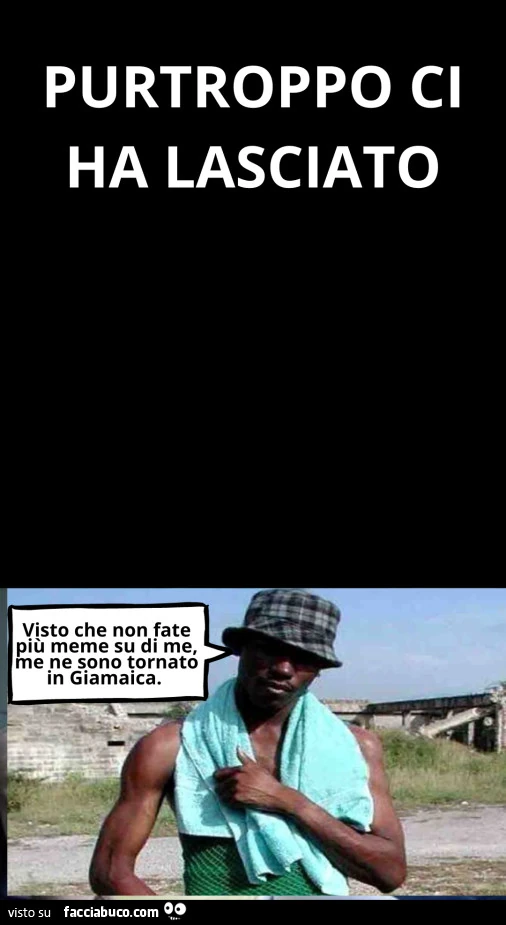Purtroppo ci ha lasciato