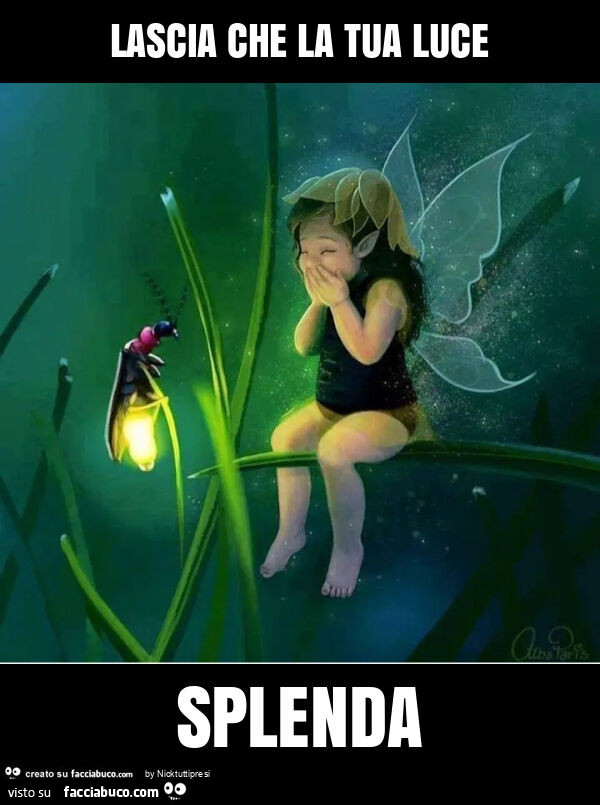 Lascia che la tua luce splenda