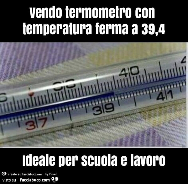 Vendo termometro con temperatura ferma a 39,4 ideale per scuola e lavoro