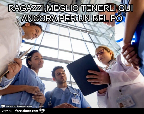 Ragazzi, meglio tenerli qui ancora per un bel po'