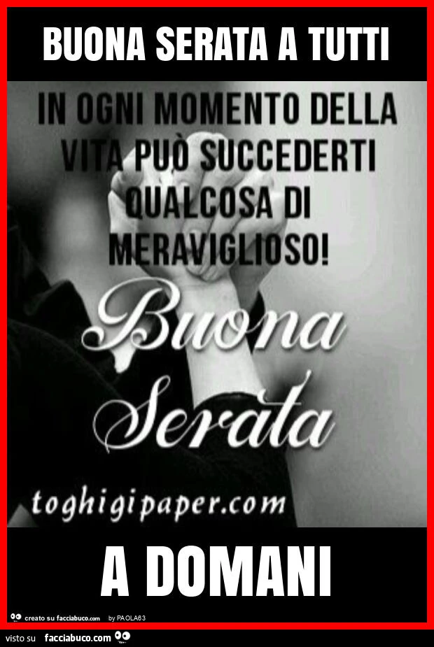 Buona serata a tutti a domani