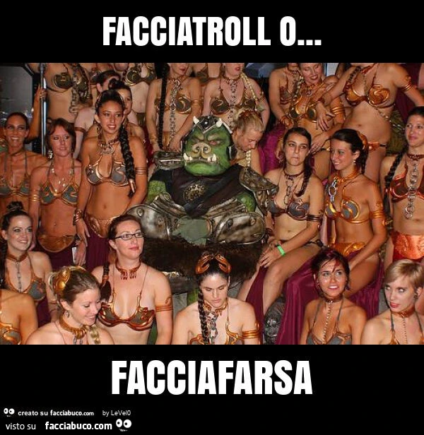 Facciatroll o&hellip; facciafarsa