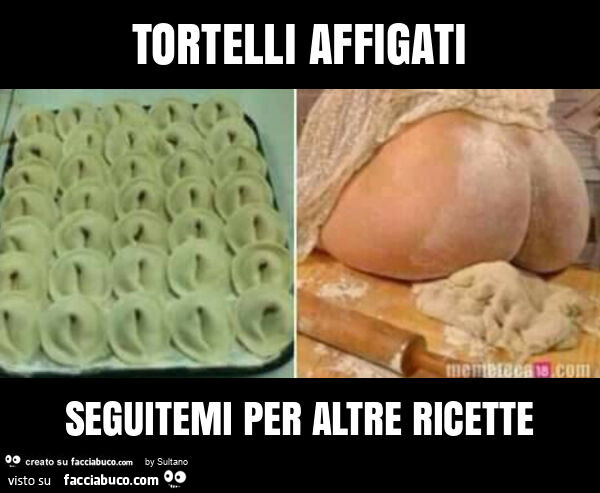 Tortelli affigati seguitemi per altre ricette