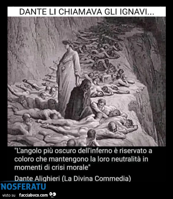 Dante li chiamava gli ignavi