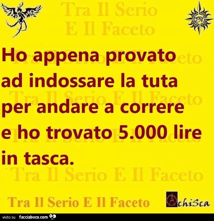 Ho appena provato ad indossare la tuta per andare a correre e ho trovato 5.000 lire in tasca