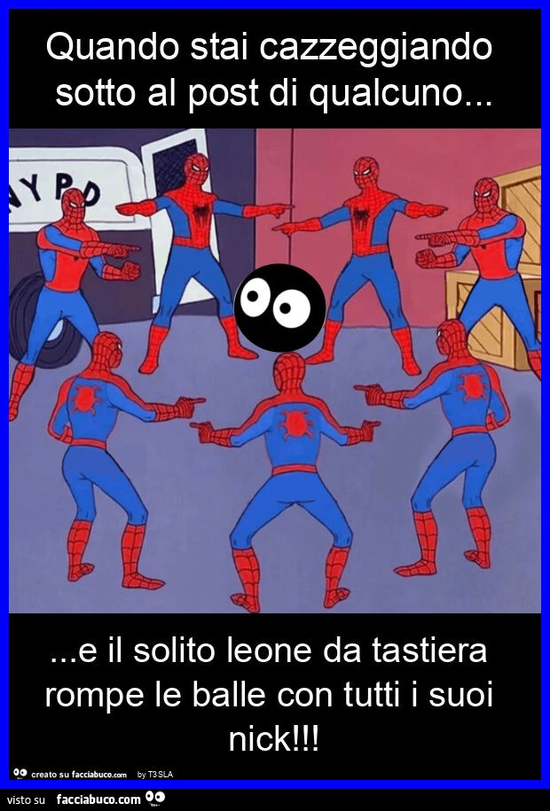 Quando stai cazzeggiando sotto al post di qualcuno… e il solito leone da tastiera rompe le balle con tutti i suoi nick