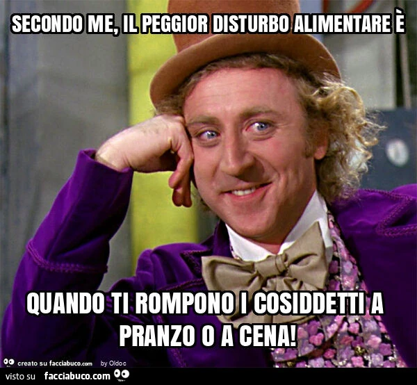 Secondo me, il peggior disturbo alimentare è quando ti rompono i cosiddetti a pranzo o a cena