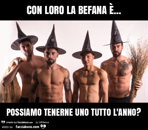 Con loro la befana è… possiamo tenerne uno tutto l'anno?