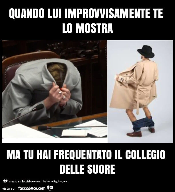 Quando lui improvvisamente te lo mostra ma tu hai frequentato il collegio delle suore