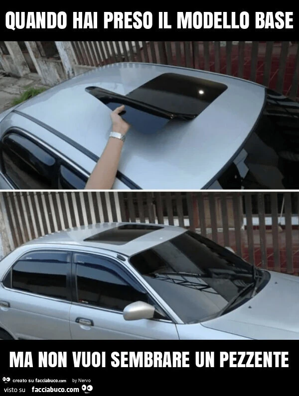 Quando hai preso il modello base ma non vuoi sembrare un pezzente